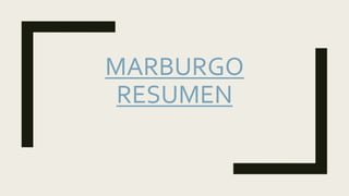 MARBURGO
RESUMEN
 