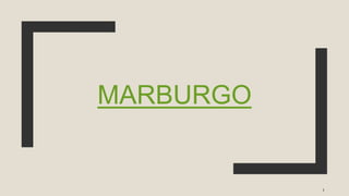 MARBURGO
1
 