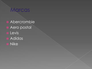 MarcasAbercrombieAero postalLevisAdidas Nike