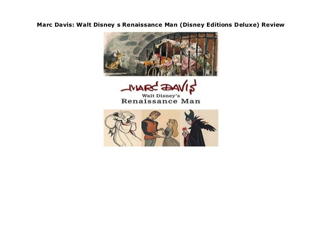 Marc Davis Walt Disney S Renaissance Man Disney Editions Deluxe R