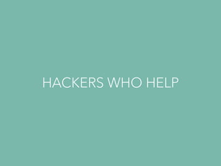 HACKERS WHO HELP 
 