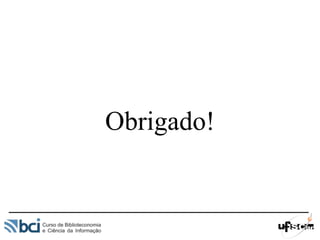 Obrigado!
 