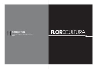 11   FLORECULTURA
     Revista de Paisagismo, Jardinagem e Cultura
     2005
 
