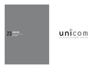 23   UNICOM
     Re-Significação Social
     2003/2004
 