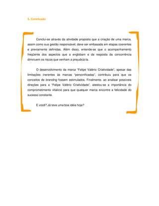 Marca "Felipe Valério Criatividade" - IBMEC