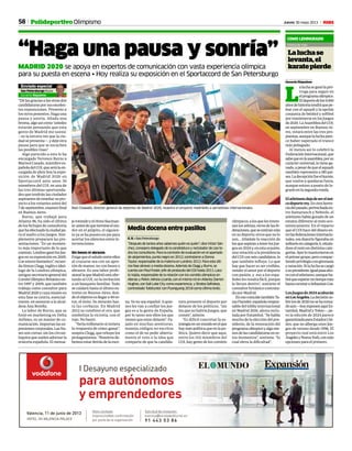 58 Jueves 30 mayo 2013 M
tura presente el deporte por
delante de los políticos, “sin
los que no habría Juegos, que
conste”, admite.
“Es difícil concretar la es-
trategiaenunmundoenelque
haymáspolíticaqueenlapo-
lítica. Quiero decir que aquí,
entre los 102 miembros del
COI, hay gente de los comités
I Desayuno especializado
para autónomos
y emprendedores
HOTEL SH VALENCIA PALACE
Valencia, 11 de junio de 2013 Aforo limitado.
Imprescindible confirmación
por parte de la organización
Solicitud de invitación:
eventos@unidadeditorial.es
91 443 53 86
Enviado especial
San Petersburgo Rusia
Gerardo Riquelme
Laluchase
levanta,el
karatepierde
COMO LENINGRADO
Crónica de viaje
GerardoRiquelme
L
aluchaseganólapró-
rroga para seguir en
elprogramaolímpico.
Eldeportedelos5.000
añosdehistoriatendráquepe-
lear con el squash y la opción
conjunta de béisbol y sóftbol
pormantenerseenlosJuegos
de2020.LaAsambleadelCOI,
en septiembre en Buenos Ai-
res, votará entre las tres pro-
puestas,aunquelaluchapare-
ce haber superado el trance
más peliagudo.
Al menos así lo celebró la
FederaciónInternacional,que
sabequeenlaasamblea,porsu
carácteruniversal,lotienega-
nado,apesardequeelsquash
también represente a 185 paí-
ses.Ladecepciónfueelkarate,
que vuelve a quedarse fuera,
aunque estuvo a punto de lo-
grarloenlasegundaronda.
Elatletismodejadeserelúni-
codeporterey.Enotraheren-
ciadelpasado,pertrechadaen-
tre Samaranch y Nebiolo, el
atletismo había gozado de un
estatus diferente al resto eco-
nómicamente. En el reparto
que el COI hace del dinero en-
trelasfederacionesinternacio-
nales, ese deporte figuraba en
solitarioencategoríaA,situán-
doseelrestoendistintascate-
gorías.Ayerlomantuvieronen
elprimergrupo,perocompar-
tiendoprivilegiocongimnasia
ynatación.Silaluchasecargó
asupresidente,igualpasaaho-
raconelatletismo,aunqueha-
bráqueesperaruntiempomás
hastacoronaraSebastianCoe.
LosJuegosde2024acabarán
enLosÁngeles.Ladecisiónso-
brelosde2020nosehatoma-
doaún—hoyexponenaquíEs-
tambul, Madrid y Tokio—, pe-
ro la edición de 2024 parece
garantizadaparaEstadosUni-
dos, que no alberga unos Jue-
gos de verano desde 1996. El
proyecto real está entre Los
ÁngelesyNuevaYork,conmás
opciones para el primero.
Polideportivo Olimpismo
“Haga una pausa y sonría”
MADRID 2020 se apoya en expertos de comunicación con vasta experiencia olímpica
para su puesta en escena • Hoy realiza su exposición en el Sportaccord de San Petersburgo
“Dé las gracias a las otras dos
candidaturasporsusexcelen-
tes exposiciones. Presente a
los otros ponentes. Haga una
pausa y sonría. Añada una
broma,algoasícomo‘ustedes
estarán pensando que esta
gente de Madrid me suena’
—es la tercera vez que la ciu-
dad se presenta—, y deje otra
pausa para que se escuchen
las posibles risas”.
Algo parecido a esto le ha
encargado Terrence Burns a
Marisol Casado, miembro es-
pañoladelCOI,queserálaen-
cargada de abrir hoy la expo-
sición de Madrid 2020 en
Sportaccord ante unos 30
miembros del COI, en una de
las tres últimas oportunida-
des que tendrán las ciudades
aspirantesdeenseñarsupro-
yecto a los votantes antes del
7deseptiembre,examenfinal
en Buenos Aires.
Burns, que trabajó para
Atlanta 96, ha sido el último
de los fichajes de consultoría
quehaefectuadolaciudadpa-
ra el asalto a los Juegos. Sim-
plemente preparará las pre-
sentaciones. “Es un momen-
to más importante de lo que
cuentan.LondresganólosJue-
gos en su exposición en 2005,
Coeestuvofantástico”,recuer-
daSimonClegg,ingléseideó-
logo de la Londres olímpica,
antiguosecretariogeneraldel
ComitéOlímpicoBritánicoen-
tre 1997 y 2009, que también
trabaja como consultor para
Madrid2020ycuyamisiónen
esta fase se centra, esencial-
mente, en asesorar a la alcal-
desa Ana Botella.
La labor de Burns, que se
forjó en marketing en Delta
Airlines, es un máster de co-
municación.Importanlasex-
presionescorporales.Lasfra-
ses son cortas, sin los circun-
loquiosquesuelenadornarla
oratoria española. El mensa-
jerotundoyelritmofascinan-
te:antesdequetermineelora-
dor en el púlpito, el siguien-
te ya se ha puesto en pie para
acortar los silencios entre in-
tervenciones.
Sin besos ni abrazos
Exigequeelsaludoentreellos
al cruzarse sea con un apre-
tón de manos, no con besos y
abrazos. Es una labor profe-
sionallaqueMadridestáofer-
tando al COI, no la invitación
a un banquete familiar. Todo
se cuidará hasta el último ex-
tremo en Buenos Aires, don-
deelobjetivoesllegara49vo-
tos, el éxito. Se mirarán has-
ta las corbatas. En Madrid
2012 se combinó el oro, que
simboliza la victoria, con el
rojo. No bastó.
“Sería millonario si tuviera
la respuesta de cómo ganar”,
suspira Clegg, que rehuye los
protagonismos.“Nosotrosde-
bemosestardetrásdelaesce-
na. Yo no soy español. A quie-
nes les van a confiar los Jue-
gos es a la gente de España,
por lo tanto son ellos los que
tienen que estar delante”. Fa-
jado en muchas aventuras,
maneja códigos no escritos
como el de no pedir abierta-
mente el voto o la idea que
comparte de que la candida-
olímpicos,alosquelesintere-
sanlosatletas;otrosdelasfe-
deraciones,quesecentranmás
ensudeporte;otrosquenolo
son... Añádale la reacción de
losqueaspiranatenerlosJue-
gosen2024y,enestaocasión,
unavotaciónalapresidencia
delCOIconseiscandidatos,lo
que también influye. Lo que
hay que hacer es ser creíbles,
venderelamorporeldeporte
con pasión, y eso a los espa-
ñoles les resulta fácil, porque
lo llevan dentro”, sostiene el
consultorbritánicocontrata-
do por Madrid.
EnesocoincidetambiénTa-
niaPaessler,españolarespon-
sable del lobby internacional
en Madrid 2016, ahora reclu-
tada por Estambul. “Se habla
mucho de la elección del pre-
sidente, de la renovación del
programaolímpicoyalgome-
nosdelascandidaturasenes-
tos momentos”, sostiene, “lo
cual eleva la dificultad”.
Media docena entre pasillos
G. R. • San Petersburgo
“Despuésdetantosañossabemosquiénesquién”,diceVíctorSán-
chez,consejerodelegadodelacandidaturayreclutadordecasito-
doslosconsultores.Paralacomisióndeevaluaciónenelapartado
dealojamientos,puntonegroen2012,contrataronaDonna
Taylor,responsabledelamateriaenLondres2012.Paraestaúlti-
mafasealineanamediadocena.AdemásdeCleggyBurns,se
cuentaconPaulFoster,jefedeprotocolodelCOIhasta2011;Lasz-
loVajda,responsabledelarelaciónconloscomitésolímpicosen
AtenasyPekín,MireiaLizarda,conelmismorolenAtlanta;Darren
Hughes,conSaltLakeCitycomoexperiencia,yStratosSafioleas,
contrastado‘lobbiyista’conPyongyang2018comoúltimoéxito.
Raúl Chapado, director general de deportes de Madrid 2020, muestra el proyecto madrileño a periodistas internacionales.
 