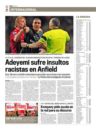 SÁBADO 7 ENERO 2012
32
 M          INTERNACIONAL

                                                                                                                                                                   LA JORNADA
                                                                                                                                                                   INGLATERRA ‘FA CUP’ [3ª RONDA]
                                                                                                                                                                   Liverpool - Oldham Athletic                                     5-1
                                                                                                                                                                   Birmingham City - Wolverhampton         C+ F    13.30     SÁBADO
                                                                                                                                                                   Dagenham & R’bridge - Millwall                  14.00     SÁBADO
                                                                                                                                                                   Barnsley - Swansea City                         16.00     SÁBADO
                                                                                                                                                                   Brighton & Hove Albion - Wrexham                16.00     SÁBADO
                                                                                                                                                                   Coventry City - Southampton                     16.00     SÁBADO
                                                                                                                                                                   Crawley - Bristol City                          16.00     SÁBADO
                                                                                                                                                                   Derby County - Crystal Palace                   16.00     SÁBADO
                                                                                                                                                                   Doncaster - Notts County                        16.00     SÁBADO
                                                                                                                                                                   Everton - Tamworth                              16.00     SÁBADO
                                                                                                                                                                   Fleetwood Town - Blackpool             C+ F 2   16.00     SÁBADO
                                                                                                                                                                   Fulham - Charlton Athletic                      16.00     SÁBADO
                                                                                                                                                                   Gillingham - Stoke City                         16.00     SÁBADO
                                                                                                                                                                   Hull City - Ipswich Town                        16.00     SÁBADO
                                                                                                                                                                   Macclesfield Town - Bolton                      16.00     SÁBADO
                                                                                                                                                                   Milton Keynes Dons - QPR                        16.00     SÁBADO
                                                                                                                                                                   Newcastle - Blackburn                           16.00     SÁBADO
                                                                                                                                                                   Norwich City - Burnley                          16.00     SÁBADO
                                                                                                                                                                   Nottingham Forest - Leicester City              16.00     SÁBADO
                                                                                                                                                                   Reading - Stevenage                             16.00     SÁBADO
                                                                                                                                                                   Sheffield United - Salisbury City               16.00     SÁBADO
                                                                                                                                                                   Swindon Town - Wigan                    C+ F    16.00     SÁBADO
                                                                                                                                                                   Tottenham - Cheltenham                          16.00     SÁBADO
                                                                                                                                                                   Watford - Bradford City                         16.00     SÁBADO
                                                                                                                                                                   West Bromwich - Cardiff City                    16.00     SÁBADO
                                                                                                                                                                   Bristol Rovers - Aston Villa           C+ F 2   18.30     SÁBADO
                                                                                                                                                                   Manchester City - Manchester United C+ 1        14.00    DOMINGO
                                                                                                                                                                   Chelsea - Portsmouth                            16.00    DOMINGO
                                                                                                                                                                   Sheffield Wednesday - West Ham                  16.00    DOMINGO
                                                                                                                                                                   Peterborough - Sunderland              C+ F 3   16.30    DOMINGO
                                                                                                                                                                   Arsenal - Leeds United                  C+ F    20.45       LUNES


                                                                                                                                                                   ITALIA [17ª JORNADA]




                                                                                                                                                             AFP
                                                                                                                                                                   Siena - Lazio                           C+ F    18.00     SÁBADO
Tom Adeyemi, jugador del Oldham, es frenado por el árbitro del partido y por Kuyt para que no dejase el terreno de juego de Anfield.                               Inter - Parma                           C+ F    20.45     SÁBADO
                                                                                                                                                                   Udinese - Cesena                        C+ F    12.30    DOMINGO
                                                                                                                                                                   Roma - Chievo Verona         SPORTMANÍA         15.00    DOMINGO

FA CUP EL JUGADOR DEL OLDHAM AMENAZÓ CON DEJAR EL TERRENO DE JUEGO                                                                                                 Atalanta - Milan
                                                                                                                                                                   Bolonia - Catania
                                                                                                                                                                                                          C+ F 2   15.00
                                                                                                                                                                                                                   15.00
                                                                                                                                                                                                                            DOMINGO
                                                                                                                                                                                                                            DOMINGO
                                                                                                                                                                   Cagliari - Genoa                                15.00    DOMINGO




Adeyemi sufre insultos
                                                                                                                                                                   Lecce - Juventus                        C+ F    15.00    DOMINGO




                   Z 5                                                                                                                                             Novara - Fiorentina
                                                                                                                                                                   Palermo - Nápoles


                                                                                                                                                                   COPA DE FRANCIA [1/32 FINAL]
                                                                                                                                                                                                           C+ F
                                                                                                                                                                                                                   15.00
                                                                                                                                                                                                                   20.45
                                                                                                                                                                                                                            DOMINGO
                                                                                                                                                                                                                            DOMINGO




                 N
                                                                                                                                                                   Rennes T. D. Auvergne - Quevilly                        0-0 (4-5 p.)
                                                                                                                                                                   Le Mans - Valenciennes                                          0-2




racistas en Anfield
                                                                                                                                                                   Versalles - Dijon                               14.00     SÁBADO




               O
                                                                                                                                                                   Limoges - Boulogne                              15.00     SÁBADO
                                                                                                                                                                   Marck - Niza                                    16.30     SÁBADO
                                                                                                                                                                   Bourg-Peronnas - Montceau                       17.00     SÁBADO




             G
                                                                                                                                                                   Chambly - Auxerre                               17.00     SÁBADO
                                                                                                                                                                   AFC Compiegne - US Montagnarde                  18.00     SÁBADO
                                                                                                                                                                   Le Havre - Lorient                              18.00     SÁBADO


Kuyt, Gerrard y el árbitro intervinieron para evitar que se fuese a los vestuarios                                                                                 Lucon - Avranches
                                                                                                                                                                   Niort - Brest
                                                                                                                                                                   Sable-sur-Sarthe - Sedan
                                                                                                                                                                                                                   18.00
                                                                                                                                                                                                                   18.00
                                                                                                                                                                                                                   18.00
                                                                                                                                                                                                                             SÁBADO
                                                                                                                                                                                                                             SÁBADO
                                                                                                                                                                                                                             SÁBADO

• Los insultos provinieron de ‘The Kop’ • La Policía está investigando el incidente                                                                                Vitre - Tours
                                                                                                                                                                   Orléans - Clermont Foot
                                                                                                                                                                                                                   18.00
                                                                                                                                                                                                                   19.00
                                                                                                                                                                                                                             SÁBADO
                                                                                                                                                                                                                             SÁBADO
                                                                                                                                                                   Cherbourg - Chateauroux                         19.30     SÁBADO
                                                                                                                                                                   Frejus - Ajaccio                                20.00     SÁBADO
VÍCTOR VAGO ƒ LONDRES                   donar el campo porque desde              circunstancias que rodearon a          Nunca levanta la voz y para que            Valence - Troyes                                20.00     SÁBADO
El Liverpool vuelve a estar en-         The Kop, uno de los fondos míti-         dicho incidente para determinar        reaccione así algo ha debido de            Bastia - Sochaux                                20.45     SÁBADO
                                                                                                                                                                   Caen - Troyes                                   20.45     SÁBADO
vuelto en un posible caso de ra-        cos de Anfield, escuchó insultos         las medidas que se deban tomar”.       pasar”. El jugador inglés tuvo que
                                                                                                                                                                   Chantilly - Lille                               20.45     SÁBADO
cismo. En el partido de diecisei-       racistas. El árbitro del partido y         Por su parte, el club inglés re-     prestar declaración tras el en-            Red Star - Ol. Marsella                         20.45     SÁBADO
savos de final de la Copa de In-        jugadores como Kuyt o Gerrard            saltaba su intención de colabo-        cuentro.                                   Rennes - Nancy                                  20.45     SÁBADO
glaterra en el que se enfrentó al       le calmaron para que al final re-        rar con las autoridades: “Vamos          Tras la sanción de ocho parti-           Saint-Etienne - Girondins Burdeos               20.45     SÁBADO
                                                                                                                                                                   Thiers - Istres                                 14.00    DOMINGO
Oldham Athletic, Tom Adeyemi,           considerase su decisión.                 a trabajar en colaboración con         dos a Luis Suárez por insultos ra-
                                                                                                                                                                   Drancy - Estrasburgo                            14.30    DOMINGO
un futbolista de color de este            La Policía no realizó ninguna          la policía para esclarecer los de-     cistas, el Liverpool se enfrenta a         Ajaccio - Toulouse                              15.00    DOMINGO
equipo, quiso abandonar el te-          detención, aunque sí señaló en           talles de lo que ha sucedido”,         un nuevo caso de racismo que               Lyon la Duchere - Ol. Lyon                      15.00    DOMINGO
rreno de juego porque desde la          un comunicado que se ha abierto          señalaba en un escueto comuni-         deberá tratar la Federación In-            Metz - Evian TG                                 15.00    DOMINGO
                                                                                                                                                                   Mulhouse - Creteil                              15.00    DOMINGO
grada The Kop le profirieron in-        una investigación para aclarar           cado.                                  glesa en los próximos días.
                                                                                                                                                                   Locmine - PSG                                   17.30    DOMINGO
sultos racistas.                        este incidente: “La Policía y el Li-       Mientras tanto, Paul Dickov,           A todo esto, el partido lo acabó         Prix-les-Mezieres - Montpellier                 20.30    DOMINGO
   Los hechos ocurrieron a diez         verpool investigan el incidente          directivo del Oldham, aseguraba        ganando el Liverpool por un con-           Angers - Mónaco                                 20.30       LUNES
minutos del final con el resulta-       que sucedió durante la segunda           que el futbolista estaba ya más        tundente 5-1, que le clasificó pa-
do 5-1 favorable a los reds. En         parte del partido entre el Liver-        tranquilo tras el partido: “Es un      ra la siguiente eliminatoria, aun-         PORTUGAL [14ª JORNADA]
                                                                                                                                                                   Vitoria Setúbal - Académica                                      1-1
ese momento, Adeyemi, de 20             pool y el Oldham. El objetivo de         muchacho calmado, bien educa-          que los visitantes se adelantaron          Sporting Club - Oporto                          21.15     SÁBADO
años, se marchó decidido a aban-        la investigación es establecer las       do y de un carácter fantástico.        en el marcador.                            Gil Vicente - Nacional                          17.00    DOMINGO
                                                                                                                                                                   Marítimo - Olhanense                            17.00    DOMINGO
                                                                                                                                                                   Rio Ave - Paços Ferreira                        17.00    DOMINGO

                                                                                  CITY ANTES DEL DERBI ANTE EL UNITED                                              Uniao Leiria - Benfica
                                                                                                                                                                   Vitoria Guimaraes - Feirense
                                                                                                                                                                                                           RTPI    18.15
                                                                                                                                                                                                                   21.15
                                                                                                                                                                                                                            DOMINGO
                                                                                                                                                                                                                            DOMINGO
                                                                                                                                                                   Beira Mar - Sporting Braga             GOL T    21.15       LUNES


                                                                                  Kompany pide ayuda en                                                            COPA ESCOCESA [1/16 FINAL]
                                                                                                                                                                   FC Dundee - Kilmarnock                          13.30     SÁBADO



                                                                                  la red para su discurso
                                                                                                                                                                   Airdrie - Dundee United                         16.00     SÁBADO
                                                                                                                                                                   Cowdenbeath - Hibernian                         16.00     SÁBADO
                                                                                                                                                                   Falkirk - East Fife                             16.00     SÁBADO
                                                                                                                                                                   Forfar Athletic - Aberdeen                      16.00     SÁBADO

                                                                                  V. V. ƒ LONDRES                        quiere dar un bonito discurso en          Hearts - Auchinleck Talbot                      16.00     SÁBADO
                                                                                                                                                                   Inverness CT - Dunfermline                      16.00     SÁBADO
                                                                                  Vincent Kompany, capitán del           el vestuario antes del partidazo          Livingston - Ayr United                         16.00     SÁBADO
                                                                           AFP




                                                                                  City, invitó a los hinchas de su       que su equipo jugará mañana               Motherwell - Queen’s Park                       16.00     SÁBADO
                                                                                  equipo a que le manden discur-         domingo en el Etihad Stadium              Partick Thistle - Queen of the South            16.00     SÁBADO
                                   El Arsenal hizo oficial ayer la
 HENRY VOLVIÓ A SU CASA            contratación de Thierry
 Henry por dos meses, hasta que comience la de la MLS. El ex
                                                                                  sos que el central belga pueda
                                                                                  leer a sus compañeros en el ves-
                                                                                                                         frente al United: “Mandadme un
                                                                                                                         mensaje con lo que diríais en el
                                                                                                                                                                   Raith Rovers - Greenock Morton
                                                                                                                                                                   Ross County - Stenhousemuir
                                                                                                                                                                   St. Johnstone - Brechin City
                                                                                                                                                                                                                   16.00
                                                                                                                                                                                                                   16.00
                                                                                                                                                                                                                   16.00
                                                                                                                                                                                                                             SÁBADO
                                                                                                                                                                                                                             SÁBADO
                                                                                                                                                                                                                             SÁBADO
                                                                                  tuario antes de los partidos.          derbi para inspirar al equipo y           St. Mirren - Hamilton                           16.00     SÁBADO
 azulgrana podría debutar el lunes en Copa ante el Leeds.                            El ex del Anderlecht acaba de       asegurarnos la victoria frente al         Arbroath - Rangers                              13.45    DOMINGO
                                                                                  darse de alta en una red social y      eterno rival”, pidió Kompany.             Peterhead - Celtic                              16.00    DOMINGO
 
