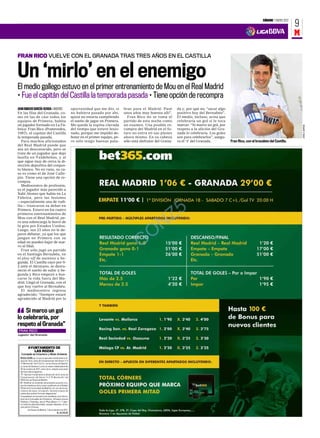 SÁBADO 7 ENERO 2012
                                                                                                                                                                                                           9
                                                                                                                                                                                                           M

FRAN RICO VUELVE CON EL GRANADA TRAS TRES AÑOS EN EL CASTILLA


Un ‘mirlo’ en el enemigo
El medio gallego estuvo en el primer entrenamiento de Mou en el Real Madrid
• Fue el capitán del Castilla la temporada pasada • Tiene opción de recompra
JUAN IGNACIO GARCÍA-OCHOA ƒ MADRID                          oportunidad que me dio, si       bras para el Madrid. Pasé        da y, por qué no, “sacar algo
En las filas del Granada, co-                               no hubiera pasado por ahí,       unos años muy buenos allí”.      positivo hoy del Bernabéu”.
mo en las de casi todos los                                 quizá no estaría cumpliendo        Fran Rico no se toma el        El medio, incluso, avisa que
equipos de Primera, habita                                  el sueño de jugar en Primera.    partido de esta noche como       celebraría un gol si le toca
un jugador formado en La Fá-                                Me queda la espina clavada       un examen. Una posible re-       marcar. “Si marco un gol, por




                                                                                                                                                                                                               JOSE A. GARCIA
brica: Fran Rico (Pontevedra,                               del tiempo que estuve lesio-     compra del Madrid en el fu-      respeto a la afición del Gra-
1987), el capitán del Castilla                              nado, porque me impidió de-      turo no entra en sus planes      nada lo celebraría. Los goles
la temporada pasada.                                        butar en el primer equipo, pe-   ahora mismo. En su cabeza        son para celebrarlos”, asegu-
  Para muchos aficionados                                   ro sólo tengo buenas pala-       sólo está disfrutar del Grana-   ra el ‘4’ del Granada.          Fran Rico, con el brazalete del Castilla.
del Real Madrid puede que
sea un desconocido, pero se
trata de un jugador que dejó
huella en Valdebebas, y al
que sigue muy de cerca la di-
rección deportiva del conjun-
to blanco. No en vano, su ca-
so es como el de José Calle-
jón. Tiene una opción de re-
compra.
  Mediocentro de profesión,
es el jugador más parecido a
Xabi Alonso que había en La
Fábrica, pero las lesiones
—especialmente una de rodi-
lla— truncaron su debut en
Primera. Estuvo en los cuatro
primeros entrenamientos de
Mou con el Real Madrid, pe-
                                                                                                                          Z 5
ro una sobrecarga le borró de
la gira por Estados Unidos.
Luego, sus 23 años no le de-
jaron debutar, ya que los que
                                                                                                             O N
juegan en Primera con su
edad no pueden bajar de nue-
vo al filial.
  Fran sólo jugó un partido
en el Santiago Bernabéu, en
                                                                                                       G
el play off de ascenso a Se-
gunda. El Castilla cayó por 0-
2 ante el Alcoyano, se desva-
neció el sueño de subir a Se-
gunda y Rico empezó a bus-
carse la vida fuera del Ma-
drid. Llegó el Granada, con el
que hoy vuelve al Bernabéu.
  El mediocentro regresa
agradecido: “Siempre estaré
agradecido al Madrid por la


    Si marco un gol
lo celebraría, por
respeto al Granada”
FRAN RICO
Jugador del Granada



          AYUNTAMIENTO DE
             LAS ROZAS
  Concejalía de Urbanismo y Medio Ambiente
 RESOLUCIÓN por la que se aprueba inicialmente la di-
 solución de la Junta de Compensación del Sector V-3
 “El Montecillo” del P.G.O.U. de las Rozas de Madrid.
 La Junta de Gobierno Local, en sesión celebrada el día
 28 de octubre de 2011, entre otros, adoptó el acuerdo
 del tenor literal siguiente:
 “1º.- Aprobar inicialmente la disolución de la Junta de
 Compensación del Sector V-3 “El Montecillo” del
 PGOU de Las Rozas de Madrid.
 2º.- Notificar el contenido del presente acuerdo a to-
 dos los miembros de la Junta y publicarlo en el Boletín
 Oficial de la Comunidad de Madrid y en uno de los pe-
 riódicos de mayor circulación. Durante el plazo de
 treinta días podrán formular alegaciones”.
 El expediente se encuentra de manifiesto en la Secre-
 taría de la Concejalía de Urbanismo, Infraestructuras
 Públicas y Viviendas, sita en Plaza Mayor nº 1, 1ª plan-
 ta, todos los días laborables, excepto sábados, en ho-
 rario de 9 a 13 horas.
          Las Rozas de Madrid, 7 de noviembre de 2011.
                                           EL ALCALDE
 