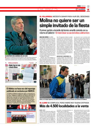 DOMINGO 15 ENERO 2012
                                                                                                                                                                                                                 17
                                                                                                 GONZ5                                                                                                           M

                                                                                                 EL VILLARREAL NECESITA GANAR PARA HUIR DEL DESCENSO


                                                                                                 Molina no quiere ser un
                                                                                                 simple invitado de la fiesta
                                                                                                 El primer partido a domicilio del técnico amarillo coincide con su
                                                                                                 retorno al Calderón • El meta César se cae de la lista a última hora
                                                                                                 MIGUEL ÁNGEL RODRÍGUEZ ƒ VILLARREAL    ben. El argentino deberá cumplir        ya relación con la afición del
                                                                                                 El Villarreal no quiere ser un sim-    un partido de sanción por acu-          Atlético ha sido especialmente
                                                                                                 ple invitado en la fiesta del Cho-     mulación de amonestaciones.             tensa en los últimos años, deja su
                                                                                                 lo. De hecho, su plan es dinami-       Una sanción que, eso sí, esquivó        puesto a Mariño. Diego López,
                                                                                                 tar el debut de Simeone en el Vi-      Bruno esta semana al ver cómo           en cualquier caso, seguirá bajo
                                                                                                 cente Calderón. Los de Molina          el comité pertinente le retiraba la     palos, con el objetivo de frenar la
                                                                                                 dieron muy buena imagen ante           última tarjeta, en una decisión         sangría: el Villarreal ha encajado
                                                                                                 el Valencia, sobre todo en la pri-     que le permitirá ser titular hoy        25 goles hasta ahora y su récord
                                                                                                 mera mitad. Al final lograron un       ante el Atlético. Tampoco podrá         de dianas encajadas en las pri-
                                                                                                 empate, un resultado que no les        contar el técnico amarillo con los      meras 18 jornadas es de 27, en la
                                                                                                 impidió caer a los puestos de des-     lesionados de larga duración, léa-      temporada 07-08.
LUIS ÁNGEL ALONSO




                                                                                                 censo. Sin duda ése será el gran       se Catalá y Giuseppe Rossi. Ni             Los que finalmente han entra-
                                                                                                 objetivo de los amarillos hoy en       con Wakaso y Camuñas, que es-           do en la convocatoria son Mateo
                                                                                                 el Manzanares: sumar una victo-        ta semana han sufrido sendas le-        Musacchio y Carlos Marchena.
                                                                                                 ria que les permita salir de la zo-    siones musculares.                      Ambos centrales han estado toda
                                                                                                 na que conduce directamente a                                                  la semana entre algodones, a
                    SE DESPIDIÓ CON LÁGRIMAS EN LOS OJOS                                         la categoría de plata.                 MUSACCHIO Y MARCHENA, O.K.              consecuencia de diferentes pro-
                    s Simeone se despidió del Vicente Calderón, para marcharse a Racing de          Molina, que como jugador ri-        El parte médico del Villarreal lo       blemas, pero hoy podrán actuar
                    Avellaneda, el 19 de diciembre de 2004. De toda la afición del Atlético lo   val nunca ganó en el Calderón,         completa César, que se ha caído         en el Calderón. El argentino será
                    había hecho también ese día, a través de una carta publicada por MARCA.      llega al feudo del Atlético con al-    de la lista a última hora a conse-      titular junto a Gonzalo, en el eje
                                                                                                 gunas bajas significativas. Por lo     cuencia de unas molestias en el         de la zaga que dispondrá Molina.
                                                                                                 pronto, no podrá contar con el         bíceps femoral de la pierna iz-         Marchena, en principio, se que-
                                                                                                 pichichi del equipo, Marco Ru-         quierda. El veterano portero, cu-       dará en el banquillo.




                       El Atlético se hace eco del reportaje
                       publicado en exclusiva por MARCA
                       s El Atlético de Madrid recogió ayer mismo, a través de su si-
                                                                                                                                                                                                                      CARME RIPOLLÉS




                       tio web, la reunión de ex jugadores rojiblancos organizada por
                       este diario. “MARCA ha publicado este sábado 14 de enero un
                       espectacular reportaje con las leyendas del Atlético de Ma-
                       drid que ahora trabajan por seguir haciendo historia con el
                       club en otras facetas que no son vestirse de corto: técnicos,             Molina, en la imagen seguido por las cámaras de televisión, se estrenará también como técnico en el Calderón.
                       ayudantes, directivos, gestores... Por su gran interés repro-
                       ducimos el reportaje, sabiendo que hará las delicias de todos
                       los atléticos”, podía leerse en la página de la entidad.                  EL LLENO SE COMPLICA, PERO HABRÁ MUY BUENA ENTRADA

                                                                                                 Más de 4.500 localidades a la venta
                                                                                                 A. R. B. ƒ MADRID                      entradas correspondientes al            dad podrán hacerlo con un des-
                                                                                                 Diego Pablo Simeone pidió esta         choque ante el Villarreal.              cuento de 10 euros sobre el pre-
                                                                                                 semana un lleno en el Calderón           Los precios de las mismas osci-       cio para público en general.
                                                                                                 para el día de su retorno. Todo        lan entre los 30 euros del segun-          Las taquillas del Calderón, que
                                                                                                 apunta a que el estadio del Atléti-    do anfiteatro en los fondos y los       ya abrieron ayer por la mañana,
                                                                                                 co vestirá sus mejores galas para      90 de la tribuna VIP de preferen-       lo harán hoy desde las 10.00 ho-
                                                                                                 recibir al nuevo entrenador, sí,       cia, aunque conviene recordar           ras. También se mantiene la po-
                                                                                                 pero también a que en ningún ca-       que tanto un acompañante por            sibilidad de adquirir localidades
                                                                                                 so se colgará el no hay billetes. A    abonado como cualquier socio            a través de los canales a distan-
                                                                                                 última hora de ayer, de hecho,         no abonado del club rojiblanco          cia habituales. Se espera intenso
                                                                                                 seguían a la venta más de 4.500        que quieran comprar una locali-         frío y alguna precipitación débil.
 