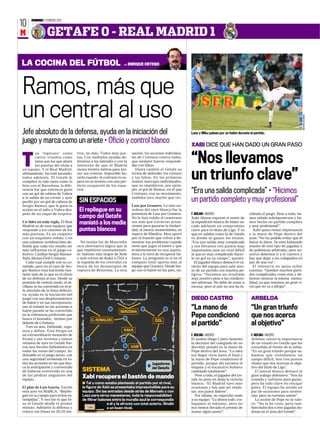 DOMINGO 5 FEBRERO 2012
10
M                GETAFE 0 - REAL MADRID 1

LA COCINA DEL FÚTBOL                                                por ENRIQUE   ORTEGO




Ramos, más que
un central al uso




                                                                                                                                                                                          BEATRIZ GUZMÁN
Jefe absoluto de la defensa, ayuda en la iniciación del                                                     Lass y Miku pelean por un balón durante el partido.

juego y marca como un ariete • Oficio y control blanco                                                      XABI DICE QUE HAN DADO UN GRAN PASO


                                                                                                            “Nos llevamos
         an ‘topicazo’ como          tros, no más. Todos muy jun-        opción, las acciones individua-


T        cierto: triunfos como
         éstos son los que abren
         las puertas del título a
                                     tos. Con múltiples ayudas de-
                                     fensivas a los laterales y con la
                                     intención de que el Madrid
                                                                         les de Cristiano contra todos,
                                                                         que siempre fueron respondi-
                                                                         das con faltas.


                                                                                                            un triunfo clave”
un equipo. Y el Real Madrid,         nunca tuviera metros para lan-        Hasta cambió el Getafe su
últimamente, los está sacando-       zar sus contras. Imposible ha-      forma de defender los córners
todos adelante. El Getafe le         cerlo cuando el contrario te es-    y las faltas. En los primeros
complicó la vida tanto como lo       pera en su terreno con una per-     realizó marcajes individuales,
hizo con el Barcelona, la dife-      fecta ocupación de los espa-        que no impidieron, por ejem-
rencia fue que entonces ganó
con un gol de cabeza de Valera
                                     cios.                               plo, el gol de Ramos, en el que
                                                                         Cristiano, con su movimiento,      “Era una salida complicada” • “Hicimos
a la salida de un córner y ayer
perdió por un gol de cabeza de        SIN ESPACIOS
                                                                         también tuvo mucho que ver.
                                                                                                            un partido completo y muy profesional”
Sergio Ramos, que le ganó la                                             Lass por Granero. Lo más no-
acción en el salto a Valera des-      El repliegue en su                 vedoso del once blanco fue la
pués de un saque de esquina.                                             presencia de Lass por Granero.     F. MOLINA ❙ MADRID                      cilitado el juego. Pese a todo, he-
                                      campo del Getafe                   No le han valido al canterano      Xabi Alonso expresó el sentir de        mos sabido sobreponernos y he-
Un líder en toda regla. El Real
Madrid es de esos equipos que
                                      maniató a los media                sus más que correctas actua-
                                                                         ciones para ganarse la titulari-
                                                                                                            la expedición blanca de haber sa-
                                                                                                            cado adelante un compromiso
                                                                                                                                                    mos hecho un partido completo
                                                                                                                                                    y muy profesional”.
responde a los cánones de los         puntas blancos                     dad, al menos momentánea, en       clave para el título de Liga. Y es         Xabi quiso restar importancia
más puristas. Es un conjunto                                             espera de Khedira. Mou aporó       que en salidas como la de Getafe        a la mano de Pepe dentro del
con un esqueleto sólido. Con                                             por el francés que volvió a de-    es donde se ganan los títulos.          área: “No ha podido evitar que el
una columna vertebral bien de-         No tenían los de Mourinho         mostrar sus problemas cuando       “Era una salida muy complicada          balon le diera. Se está hablando
finida que cada vez resulta ser      otra alternativa lógica que la      tiene que jugar el balón y que     y nos llevamos tres puntos muy          mucho de este tipo de jugadas y
más influyente en el juego co-       que repitieron constantemen-        evidentemente es una aspira-       importantes ante un rival difícil       de polémicas arbitrales, pero no-
lectivo: Casillas-Sergio Ramos-      te: balones más largos de Xabi      dora a la hora de recuperar ba-    al que es muy complicado hacer-         sotros debemos ir a lo nuestro y
Xabi Alonso-Özil-Cristiano.          o más cortos de Kaká u Özil a       lones. La pregunta es si en el     le un gol en su campo”, apuntó.         hay que dejar a los colegiados en
   Cada cual cumple con su co-       la espalda de los centrales en      cómputo total aporta más al           El jugador blanco destacó el ca-     paz de una vez”.
metido, pero en el caso de Ser-      busca de los desmarques de          equipo que Granero. Desde lue-     rácter del equipo para salir airo-         El tolosarra no quiso echar
gio Ramos está haciendo bas-         ruptura de Benzema. La otra         go con el balón en los pies, no.   so de un partido con muchos pe-         cuentas: “Quedan muchos parti-
tante más de lo que es el oficio                                                                            ligros: “Sacamos un resultado           dos complicados como éste y de-
de un defensa al uso. Desde su                                                                              muy positivo pese a las condicio-       bemos mostrar la misma menta-
posición de central zurdo, el se-                                                                           nes adversas. No debe de sonar a        lidad, ya que tenemos un gran ri-
villano se ha convertido en el je-                                                                          excusa, pero el aire no nos ha fa-      val que no va a aflojar”.
fe absoluto de la línea defensi-
va, ayuda en la iniciación del
juego con sus desplazamientos                                                                               DIEGO CASTRO                             ARBELOA
de balón y en sus incorporacio-
nes al remate en las acciones a
balón parado se ha convertido                                    BENZEMA
                                                                                                            “La mano de                              “Un gran triunfo
en la referencia preferente que
busca el lanzador, incluso por
                                                                                                            Pepe condicionó                          que nos acerca
                                              C. RONALDO                               ÖZIL
delante de Cristiano.
   Tres en uno. Defiende, orga-
                                                                                                            el partido”                              al objetivo”
niza y define. Está Sergio en                                       KAKÁ
un extraordinario momento de                                                                                F. MOLINA ❙ MADRID                       F. MOLINA ❙ MADRID
forma y sus noventa y tantos                                                                                El azulón Diego Castro lamentó           Arbeloa valoró la importancia
minutos de ayer en Getafe fue-                                                                              la decisión del colegiado de no          de un triunfo en Getafe que les
ron una lección futbolística en                                          XABI                               decretar penalti en la mano de           consolida al frente de la tabla:
todas las zonas del campo. In-                                                                              Pepe dentro del área: “La idea           “Es un gran triunfo porque sa-
domable en el juego áereo, con                                                                              era llegar vivos hasta el final y        bíamos que visitábamos un
una seguridad tremenda en to-                                                                               la mano de Pepe condicionó el            campo difícil. Son tres puntos
das las acciones en las que bus-                                                     Jugadores              partido, porque ahí tuvimos el           vitales que nos acercan al obje-
ca la anticipación y convencido                                                      del Getafe             empate y el encuentro hubiera            tivo del título de Liga”.
de haberse convertido en una            SISTEMA                                                             cambiado totalmente”.                        El lateral blanco destacó el
de las piedras angulares del
equipo.
                                        Xabi recupera el bastón de mando                                       Pese a todo, el jugador del Ge-
                                                                                                            tafe no pone en duda la victoria
                                                                                                                                                     gran trabajo defensivo: “Nos ha
                                                                                                                                                     costado y sufrimos para ganar,
                                        ■ Tal y como estaba planteado el partido por el rival,              blanca: “El Madrid tuvo más              pero ha sido clave no encajar
El plan de Luis García. Escritó         la figura de Xabi se presentaba imprescindible para su              ocasiones y hay que ser realis-          goles. El equipo ha tenido un
está ayer en MARCA: “Replie-            equipo. Sin las entradas desde atrás de Marcelo y con               tas: son justos líderes”.                par de ocasiones para senten-
gue en su campo para evitar es-         Lass para otros menesteres, toda la responsabilidad                    Por último, no reprochó nada          ciar, pero no tuvimos suerte”.
tampidas”. Y eso fue lo que hi-         de filtrar balones entre la muralla azul le correspondía            a su equipo: “Lo dimos todo, tra-            La acción de Pepe no la valo-
zo el Getafe desde el primer                            a él y la afrontó con total acierto. Rindió         bajamos al máximo, pero no               ró: “No la he visto, pero tam-
minuto. Adelantó la defensa y                           a un buen nivel.                                    nos hemos llevado el premio de           bién hubo dos o tres jugadas du-
colocó sus líneas en 20-25 me-                                                                              sumar algún punto”.                      dosas en el área del Getafe”.
 