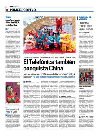 DOMINGO 5 FEBRERO 2012
50
 M POLIDEPORTIVO

TENIS                                                                                                                                                                                                 SUPERLIGA DE
                                                                                                                                                                                                      VOLEIBOL
España se queda
al borde del K.O.                                                                                                                                                                                     Un último
en la Fed Cup
                                                                                                                                                                                                      escollo para
       El equipo femenino de te-
       nis español perdió ayer                                                                                                                                                                        Caja 3 Teruel
serias opciones de poder clasi-
ficarse para la siguiente ronda                                                                                                                                                                       UN ANÁLISIS DE ALBERTO RIVAS
de la Copa de Federación tras                                                                                                                                                                         Después de 15 días de ensue-
caer en sus dos partidos ante                                                                                                                                                                         ño el Caja 3 Teruel tiene hoy
las rusas. Silvia Soler cayó an-                                                                                                                                                                      el último obstáculo en lo que
te Maria Sharapova y Carla                                                                                                                                                                            queda de fase regular de la
Suárez tampoco pudo con                                                                                                                                                                               Superliga masculina. Tras su-
Svetlana Kuznetsova.                                                                                                                                                                                  perar al CMA Soria en su casa
  La ilicitana lo pasó muy mal                                                                                                                                                                        y ganar el pasado fin de sema-
en su enfrentamiento con Sha-                                                                                                                                                                         na la Copa del Rey, el equipo
rapova y terminó cayendo en                                                                                                                                                                           turolense juega hoy en Alme-




                                                                                                                                                                      MARÍA MUIÑA / TEAM TELEFÓNICA
dos sets por 6-2 y 6-0. Algo muy                                                                                                                                                                      ría ante el Unicaja, con los an-
parecido a lo que le pasó a la                                                                                                                                                                        daluces obligados a conseguir
canaria Suárez, a la que le fue                                                                                                                                                                       la victoria para no quedar des-
imposible hacer frente a una                                                                                                                                                                          colgados de las dos primeras
sensacional Kuznetsova, que                                                                                                                                                                           plazas.
terminó llevándose el duelo por                                                                                                                                                                         Mientras tanto, el CMS So-
un contundente 6-3 y 6-1.                                                                                                                                                                             ria se mantiene al acecho.
   La capitana del equipo espa-                La tripulación del Team Telefónica celebra el triunfo a su llegada a la localidad china de Sanya.                                                      Ayer cumplió con su victoria
ñol, la ex tenista Arantxa Sán-                                                                                                                                                                       en Zaragoza con un claro 0-3
chez Vicario, lamentó las dos                                                                                                                                                                         que le permitie recuperar hoy
derrotas pero aseguró que                      VELA LOS ESPAÑOLES GANAN LA TERCERA ETAPA DE LA VOLVO                                                                                                  el primer puesto a la espera
eran conscientes de la dificul-                                                                                                                                                                       de lo que ocurra en Almería.



                                               El Telefónica también
tad que entrañaba el medirse                                                                                                                                                                            En la zona baja de la compe-
contra un combinado tan po-                                                                                                                                                                           tición masculina, el 7 Islas Ve-
tente como el ruso. “Cuatro de                                                                                                                                                                        cindario continúa una sema-
sus jugadores están entre las                                                                                                                                                                         na más como colista al caer
10 mejores del planeta”, seña-                                                                                                                                                                        en casa, en tres sets, ante L'Illa



                                               conquista China
ló Sánchez Vicario. “Cuando                                                                                                                                                                           Grau.
las chicas quisieron reaccionar
ya era tarde. En este tipo de pis-
ta es todo muy rápido”, asegu-
ró la capitana.
   Hoy intentarán resarcirse.
Suárez se medirá a Sharapova
y Soler a Kuznetsova. En do-
                                               Tras ser primero en Sudáfrica y Abu Dabi completa un ‘hat-trick’
bles, Arantxa Parra y Nuria
Llagostera se enfrentarán a Pe-                histórico • “Ha sido la etapa más peligrosa de mi vida”, dice Íker
trova y Makarova.

                                                     NACHO GÓMEZ                        tacular regata que está haciendo           La victoria de los españoles ha
                                                     Hacía 22 años que un vele-         hasta la fecha el Team Telefóni-         tenido el mérito adicional de que
                                               ro no conseguía la machada de            ca, destacando en particular la          salieron francamente mal tras




                                                                                                                                                                                                                                           RFEVB
                                               imponerse en tres etapas conse-          solvencia de Íker y las prestacio-       romper el botalón del código ce-
                                               cutivas en la Volvo Ocean Race.          nes de Andrew Cape en la nave-           ro, una vela fundamental en esta                                     Amoedo, del Cuesta Piedra.
                                               Peter Blake, uno de los grandes          gación.                                  etapa. Tras mucho sufrir logra-
                                               mitos de la historia de la vela,            MARCA dialogó vía telefónica          ron repararlo, remontar hasta la                                     LA FIGURA
                                               asesinado por los piratas en el          con el patrón español nada más           primera posición y aguantar el li-                                   La veterana campeona olím-
                                               Amazonas, fue el último patrón           pisar el pantalán. “Aún estoy un         derato hasta la meta, donde lle-                                     pica Regla Bell fue la destaca-
                                               que lo logró en la edición de            poco mareado porque el estrés            garon por delante de Groupama,                                       da en el triunfo del Murillo en
                                               1989/1990 con el Steilanger 2,           de esta etapa ha sido tremendo,          Camper y Puma.                                                       Tenerife. Sumó 21 puntos en
                                               con el que acabaría llevándose el        creo que es la etapa más peligro-                                                                             un partido en el que la cubana
                                               triunfo final de calle.                  sa que he hecho en mi vida. Ade-         EL CAMPER ES TERCERO                                                 aprovechó su experiencia.
                                                  La igualdad que ha existido en        más de todo lo que tuvimos que           Esta tercera plaza del Camper
                                               las últimas ediciones, tanto en          sortear en el estrecho de Malaca         amplía aún más la diferencia del                                     EL REMATE
                                               barcos como en tripulaciones,            y en las costas de Vietnam, la lle-      Telefónica en la general de la                                       Finalizó la primera vuelta en
                                     REUTERS




                                               convertían este reto en una qui-         gada final a China también ha si-        Volvo, ya que se sitúa con 15 pun-                                   la Superliga con Valeriano
                                               mera. Siempre ha acabado ha-             do tremenda. Los únicos barcos           tos ya de renta sobre el equipo                                      Allés Menorca y Nuchar Eu-
Carla Suárez ante Kuznetsova.                  biendo un barco dominador, co-           que llevaban luces eran los que          neozelandés. Jordi Calafat resu-                                     rochamp Murillo compartien-
                                               mo el ABN Amro 2 y el Ericsson           pescan el calamar, y porque las          mía las claves de la etapa. “Tene-                                   do el primer puesto. Serán los
                                               4 en los últimos años, pero nun-         necesitan para faenar”, destaca-         mos un barco rápido que se de-                                       dos cabeza de serie en la Co-
GOLF                                           ca con una hegemonía de tal cali-        ba Íker Martínez.                        fiende en todas las condiciones,                                     pa de la Reina, que se jugará
Lawrie se sitúa al                             bre. El Team Telefónica logró
                                               igualar ayer esta hazaña conquis-
                                                                                           El patrón español recordaba
                                                                                        situaciones de esta etapa franca-
                                                                                                                                 el trabajo de maniobra dentro del
                                                                                                                                 equipo ha sido muy bueno y las
                                                                                                                                                                                                      en Salou, con lo que están cla-
                                                                                                                                                                                                      sificados para semifinales.
frente en Doha                                 tando la victoria en la localidad
                                               china de Sanya tras haber hecho
                                                                                        mente delicadas. “Aún me viene
                                                                                        a la mente cuando, aún en Mala-
                                                                                                                                 decisiones que se toman con res-
                                                                                                                                 pecto a por dónde hay que ir,
                                                                                                                                                                                                      Los otros dos saldrán de los
                                                                                                                                                                                                      cruces entre el tercero al sex-
       El escocés Paul Lawrie,                 lo mismo en Sudáfrica y Abu Da-          ca, íbamos navegando con un nu-          cuándo hay que virar y cuándo                                        to de la Liga.
       que ganó el Qatar Masters               bi en las dos primeras etapas            do de viento, prácticamente pa-          hay que trasluchar y creo que,
en 1999 —año en el que conquis-                oceánicas.                               rados, y dos cargueros gigantes          una vez más, en la mesa de car-                                      EL LÍBERO NOS CUENTA
tó el Open Británico—, entró en la                Y aparejado a este hecho, la ve-      se dirigían directamente a noso-         tas han estado muy acertados”.                                       QUE... Esta semana la RFEVb
última jornada del mencionado                  la internacional ya está empe-           tros y no nos podíamos ni apar-             Desde el Camper, el español                                       dará a conocer el nombre del
torneo de Doha con un golpe de                 zando a rendirse a los pies de           tar. Me tocó coger la radio a gri-       Chuny Bermúdez de Castro no                                          nuevo seleccionador femeni-
ventaja sobre el belga Nicolas                 Íker Martínez y su tripulación.          tos, con la suerte de que uno de         se rinde pese al mal rendimiento                                     no, que sustituirá al holandés
Colsaerts. El mejor español es                 Medios como The Telegraph,               ellos me oyó, avisó al otro y nos        del Camper. “El Telefónica lo es-                                    Gido Vermeulen. El elegido
Sergio García, a cuatro golpes de              The Washington Post o The New            pasaron cada uno por un lado.            tá haciendo muy bien, también                                        será en esta ocasión un técni-
la cabeza, mientras que Olazábal               Zealand Herald vieron en el              No me he visto peor en mi vida”,         quiero decir que quedan todavía                                      co español con experiencia en
y otros cinco españoles más se                 triunfo de ayer el argumento de-         contaba ya más relajado tras el          muchas millas y muchos puntos                                        la competición nacional e in-
quedaron a cinco.                              finitivo para reconocer la espec-        triunfo.                                 en juego”, declaró.                                                  ternacional.
 