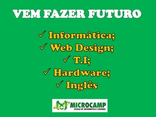 VEM FAZER FUTUROInformática;