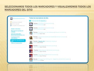 SELECCIONAMOS TODOS LOS MARCADORES Y VISUALIZAREMOS TODOS LOS
MARCADORES DEL SITIO