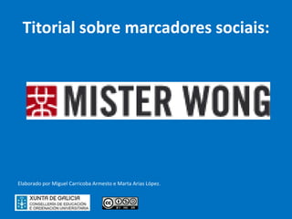 Titorial sobre marcadores sociais:




Elaborado por Miguel Carricoba Armesto e Marta Arias López.
 