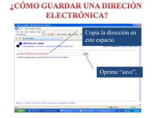 Copia la dirección en este espacio. http://biblioteca.uprc.upr.edu / Oprime “save”. 