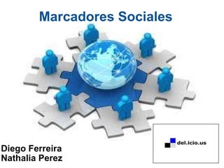 Marcadores Sociales  Diego Ferreira  Nathalia Perez 