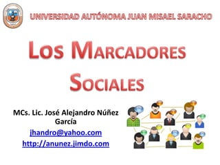 MCs. Lic. José Alejandro Núñez
             García
    jhandro@yahoo.com
 http://anunez.jimdo.com
 