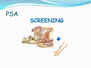 SCREENING
PSA
 