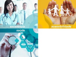 acessibilidadeexcelência
saúde
 