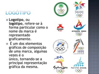 LogótipoLogotipo, ou logótipo, refere-se à forma particular como o nome da marca é representado graficamente. É um dos elementos gráficos de composição de uma marca, algumas vezes é o único, tornando-se a principal representação gráfica da mesma.