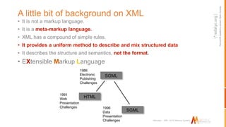 Non-profitacademy-ownedOpenAccess
Marcalyc - XML JATS Markup System
A little bit of background on XML
• It is not a markup...