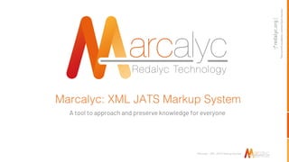 Non-profitacademy-ownedOpenAccess
Marcalyc - XML JATS Markup System
Marcalyc: XML JATS Markup System
A tool to approach and preserve knowledge for everyone
 