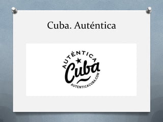 Cuba. Auténtica

 