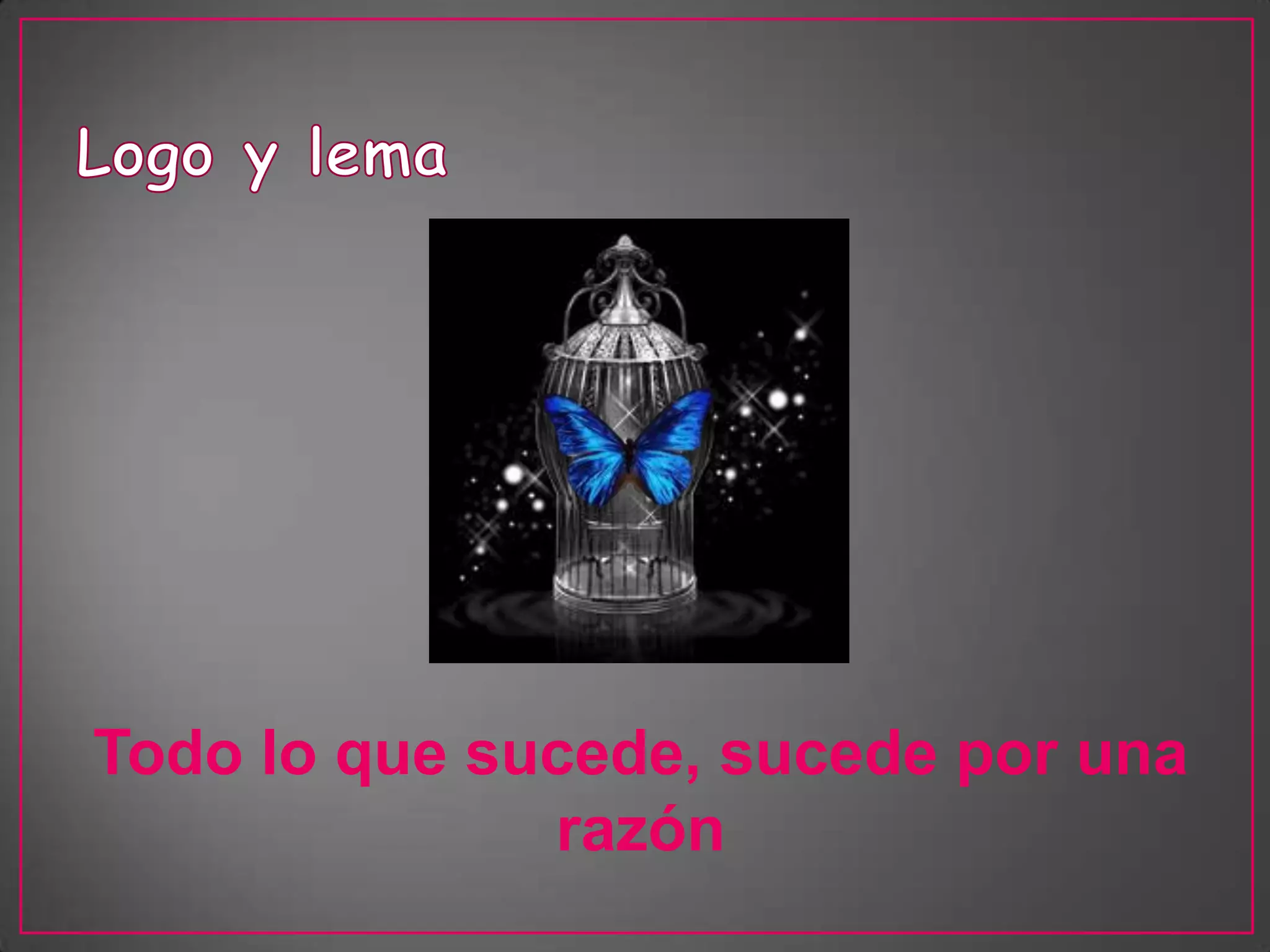 Logo y lemaTodo lo que sucede, sucede por una razón