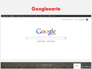 Googleearte
 