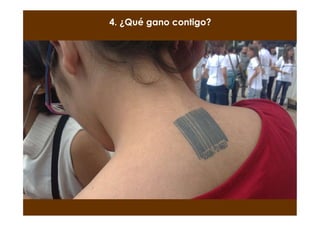 4. ¿Qué gano contigo?