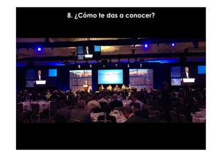 8. ¿Cómo te das a conocer?