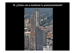 10. ¿Cómo vas a mantener tu posicionamiento?