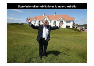 El profesional inmobiliario es la nueva estrella
