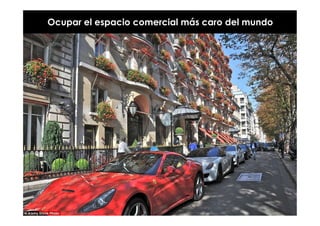 Ocupar el espacio comercial más caro del mundo
