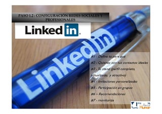 Nuestra reputación es lo que dice google
que somos, no lo que dice nuestra web.
PASO 1.2 : CONFIGURACIÓN REDES SOCIALES Y
PROFESIONALES
que somos, no lo que dice nuestra web.
 