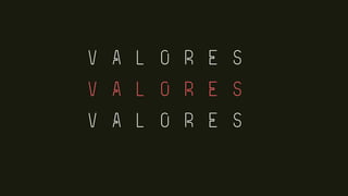 Valores
Valores
Valores
 