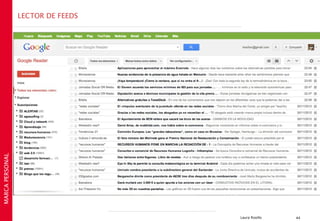 LECTOR DE FEEDS
MARCA PERSONAL




                                   Laura Rosillo   44
 
