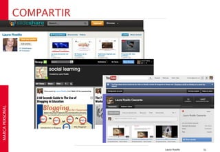 COMPARTIR
MARCA PERSONAL




                             Laura Rosillo   51
 