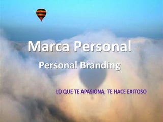 Marca Personal
Personal Branding
 