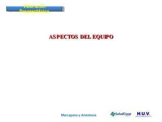Marcapaso y Anestesia   ASPECTOS DEL EQUIPO Valoración Preanestésica 