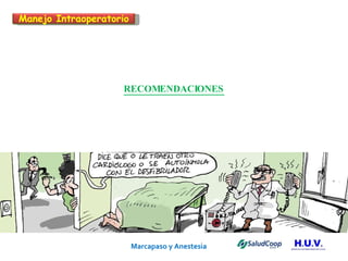 Marcapaso y Anestesia   RECOMENDACIONES Manejo Intraoperatorio 