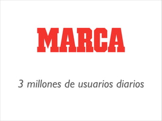 3 millones de usuarios diarios

 