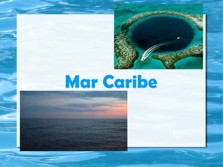 Mar Caribe
 