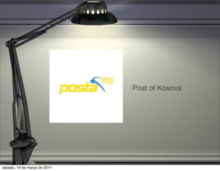 Post of Kosova




sábado, 19 de março de 2011
 