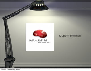 Dupont Refinish




sábado, 19 de março de 2011
 