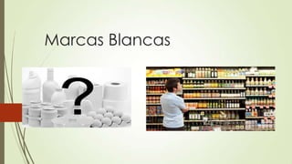 Marcas Blancas
 