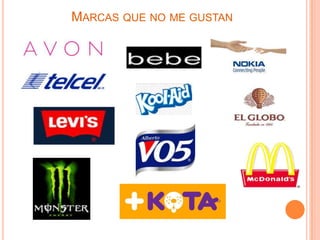 MARCAS QUE NO ME GUSTAN