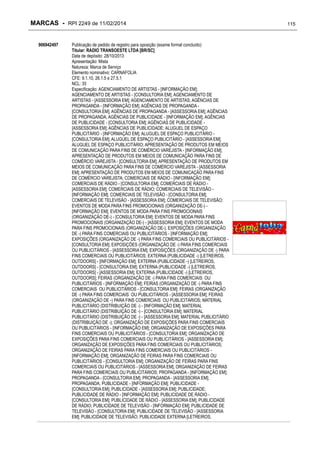 MARCAS - RPI 2249 de 11/02/2014
906942497

Publicação de pedido de registro para oposição (exame formal concluído)
Titular: RADIO TRANSOESTE LTDA [BR/SC]
Data de depósito: 28/10/2013
Apresentação: Mista
Natureza: Marca de Serviço
Elemento nominativo: CARNAFOLIA
CFE: 9.1.10, 26.1.5 e 27.5.1
NCL: 35
Especificação: AGENCIAMENTO DE ARTISTAS - [INFORMAÇÃO EM];
AGENCIAMENTO DE ARTISTAS - [CONSULTORIA EM]; AGENCIAMENTO DE
ARTISTAS - [ASSESSORIA EM]; AGENCIAMENTO DE ARTISTAS; AGÊNCIAS DE
PROPAGANDA - [INFORMAÇÃO EM]; AGÊNCIAS DE PROPAGANDA [CONSULTORIA EM]; AGÊNCIAS DE PROPAGANDA - [ASSESSORIA EM]; AGÊNCIAS
DE PROPAGANDA; AGÊNCIAS DE PUBLICIDADE - [INFORMAÇÃO EM]; AGÊNCIAS
DE PUBLICIDADE - [CONSULTORIA EM]; AGÊNCIAS DE PUBLICIDADE [ASSESSORIA EM]; AGÊNCIAS DE PUBLICIDADE; ALUGUEL DE ESPAÇO
PUBLICITÁRIO - [INFORMAÇÃO EM]; ALUGUEL DE ESPAÇO PUBLICITÁRIO [CONSULTORIA EM]; ALUGUEL DE ESPAÇO PUBLICITÁRIO - [ASSESSORIA EM];
ALUGUEL DE ESPAÇO PUBLICITÁRIO; APRESENTAÇÃO DE PRODUTOS EM MEIOS
DE COMUNICAÇÃO PARA FINS DE COMÉRCIO VAREJISTA - [INFORMAÇÃO EM];
APRESENTAÇÃO DE PRODUTOS EM MEIOS DE COMUNICAÇÃO PARA FINS DE
COMÉRCIO VAREJISTA - [CONSULTORIA EM]; APRESENTAÇÃO DE PRODUTOS EM
MEIOS DE COMUNICAÇÃO PARA FINS DE COMÉRCIO VAREJISTA - [ASSESSORIA
EM]; APRESENTAÇÃO DE PRODUTOS EM MEIOS DE COMUNICAÇÃO PARA FINS
DE COMÉRCIO VAREJISTA; COMERCIAIS DE RÁDIO - [INFORMAÇÃO EM];
COMERCIAIS DE RÁDIO - [CONSULTORIA EM]; COMERCIAIS DE RÁDIO [ASSESSORIA EM]; COMERCIAIS DE RÁDIO; COMERCIAIS DE TELEVISÃO [INFORMAÇÃO EM]; COMERCIAIS DE TELEVISÃO - [CONSULTORIA EM];
COMERCIAIS DE TELEVISÃO - [ASSESSORIA EM]; COMERCIAIS DE TELEVISÃO;
EVENTOS DE MODA PARA FINS PROMOCIONAIS (ORGANIZAÇÃO DE-) [INFORMAÇÃO EM]; EVENTOS DE MODA PARA FINS PROMOCIONAIS
(ORGANIZAÇÃO DE-) - [CONSULTORIA EM]; EVENTOS DE MODA PARA FINS
PROMOCIONAIS (ORGANIZAÇÃO DE-) - [ASSESSORIA EM]; EVENTOS DE MODA
PARA FINS PROMOCIONAIS (ORGANIZAÇÃO DE-); EXPOSIÇÕES (ORGANIZAÇÃO
DE -) PARA FINS COMERCIAIS OU PUBLICITÁRIOS - [INFORMAÇÃO EM];
EXPOSIÇÕES (ORGANIZAÇÃO DE -) PARA FINS COMERCIAIS OU PUBLICITÁRIOS [CONSULTORIA EM]; EXPOSIÇÕES (ORGANIZAÇÃO DE -) PARA FINS COMERCIAIS
OU PUBLICITÁRIOS - [ASSESSORIA EM]; EXPOSIÇÕES (ORGANIZAÇÃO DE -) PARA
FINS COMERCIAIS OU PUBLICITÁRIOS; EXTERNA (PUBLICIDADE -) [LETREIROS,
OUTDOORS] - [INFORMAÇÃO EM]; EXTERNA (PUBLICIDADE -) [LETREIROS,
OUTDOORS] - [CONSULTORIA EM]; EXTERNA (PUBLICIDADE -) [LETREIROS,
OUTDOORS] - [ASSESSORIA EM]; EXTERNA (PUBLICIDADE -) [LETREIROS,
OUTDOORS]; FEIRAS (ORGANIZAÇÃO DE -) PARA FINS COMERCIAIS OU
PUBLICITÁRIOS - [INFORMAÇÃO EM]; FEIRAS (ORGANIZAÇÃO DE -) PARA FINS
COMERCIAIS OU PUBLICITÁRIOS - [CONSULTORIA EM]; FEIRAS (ORGANIZAÇÃO
DE -) PARA FINS COMERCIAIS OU PUBLICITÁRIOS - [ASSESSORIA EM]; FEIRAS
(ORGANIZAÇÃO DE -) PARA FINS COMERCIAIS OU PUBLICITÁRIOS; MATERIAL
PUBLICITÁRIO (DISTRIBUIÇÃO DE -) - [INFORMAÇÃO EM]; MATERIAL
PUBLICITÁRIO (DISTRIBUIÇÃO DE -) - [CONSULTORIA EM]; MATERIAL
PUBLICITÁRIO (DISTRIBUIÇÃO DE -) - [ASSESSORIA EM]; MATERIAL PUBLICITÁRIO
(DISTRIBUIÇÃO DE -); ORGANIZAÇÃO DE EXPOSIÇÕES PARA FINS COMERCIAIS
OU PUBLICITÁRIOS - [INFORMAÇÃO EM]; ORGANIZAÇÃO DE EXPOSIÇÕES PARA
FINS COMERCIAIS OU PUBLICITÁRIOS - [CONSULTORIA EM]; ORGANIZAÇÃO DE
EXPOSIÇÕES PARA FINS COMERCIAIS OU PUBLICITÁRIOS - [ASSESSORIA EM];
ORGANIZAÇÃO DE EXPOSIÇÕES PARA FINS COMERCIAIS OU PUBLICITÁRIOS;
ORGANIZAÇÃO DE FEIRAS PARA FINS COMERCIAIS OU PUBLICITÁRIOS [INFORMAÇÃO EM]; ORGANIZAÇÃO DE FEIRAS PARA FINS COMERCIAIS OU
PUBLICITÁRIOS - [CONSULTORIA EM]; ORGANIZAÇÃO DE FEIRAS PARA FINS
COMERCIAIS OU PUBLICITÁRIOS - [ASSESSORIA EM]; ORGANIZAÇÃO DE FEIRAS
PARA FINS COMERCIAIS OU PUBLICITÁRIOS; PROPAGANDA - [INFORMAÇÃO EM];
PROPAGANDA - [CONSULTORIA EM]; PROPAGANDA - [ASSESSORIA EM];
PROPAGANDA; PUBLICIDADE - [INFORMAÇÃO EM]; PUBLICIDADE [CONSULTORIA EM]; PUBLICIDADE - [ASSESSORIA EM]; PUBLICIDADE;
PUBLICIDADE DE RÁDIO - [INFORMAÇÃO EM]; PUBLICIDADE DE RÁDIO [CONSULTORIA EM]; PUBLICIDADE DE RÁDIO - [ASSESSORIA EM]; PUBLICIDADE
DE RÁDIO; PUBLICIDADE DE TELEVISÃO - [INFORMAÇÃO EM]; PUBLICIDADE DE
TELEVISÃO - [CONSULTORIA EM]; PUBLICIDADE DE TELEVISÃO - [ASSESSORIA
EM]; PUBLICIDADE DE TELEVISÃO; PUBLICIDADE EXTERNA [LETREIROS,

115

 