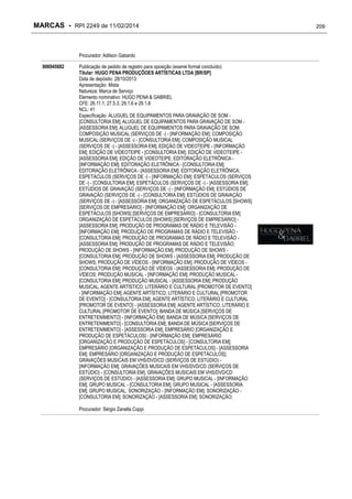 MARCAS - RPI 2249 de 11/02/2014

Procurador: Adilson Gabardo
906945682

Publicação de pedido de registro para oposição (exame formal concluído)
Titular: HUGO PENA PRODUÇÕOES ARTÍSTICAS LTDA [BR/SP]
Data de depósito: 28/10/2013
Apresentação: Mista
Natureza: Marca de Serviço
Elemento nominativo: HUGO PENA & GABRIEL
CFE: 26.11.1, 27.5.3, 29.1.6 e 29.1.8
NCL: 41
Especificação: ALUGUEL DE EQUIPAMENTOS PARA GRAVAÇÃO DE SOM [CONSULTORIA EM]; ALUGUEL DE EQUIPAMENTOS PARA GRAVAÇÃO DE SOM [ASSESSORIA EM]; ALUGUEL DE EQUIPAMENTOS PARA GRAVAÇÃO DE SOM;
COMPOSIÇÃO MUSICAL (SERVIÇOS DE -) - [INFORMAÇÃO EM]; COMPOSIÇÃO
MUSICAL (SERVIÇOS DE -) - [CONSULTORIA EM]; COMPOSIÇÃO MUSICAL
(SERVIÇOS DE -) - [ASSESSORIA EM]; EDIÇÃO DE VIDEOTEIPE - [INFORMAÇÃO
EM]; EDIÇÃO DE VIDEOTEIPE - [CONSULTORIA EM]; EDIÇÃO DE VIDEOTEIPE [ASSESSORIA EM]; EDIÇÃO DE VIDEOTEIPE; EDITORAÇÃO ELETRÔNICA [INFORMAÇÃO EM]; EDITORAÇÃO ELETRÔNICA - [CONSULTORIA EM];
EDITORAÇÃO ELETRÔNICA - [ASSESSORIA EM]; EDITORAÇÃO ELETRÔNICA;
ESPETÁCULOS (SERVIÇOS DE -) - [INFORMAÇÃO EM]; ESPETÁCULOS (SERVIÇOS
DE -) - [CONSULTORIA EM]; ESPETÁCULOS (SERVIÇOS DE -) - [ASSESSORIA EM];
ESTÚDIOS DE GRAVAÇÃO (SERVIÇOS DE -) - [INFORMAÇÃO EM]; ESTÚDIOS DE
GRAVAÇÃO (SERVIÇOS DE -) - [CONSULTORIA EM]; ESTÚDIOS DE GRAVAÇÃO
(SERVIÇOS DE -) - [ASSESSORIA EM]; ORGANIZAÇÃO DE ESPETÁCULOS [SHOWS]
[SERVIÇOS DE EMPRESÁRIO] - [INFORMAÇÃO EM]; ORGANIZAÇÃO DE
ESPETÁCULOS [SHOWS] [SERVIÇOS DE EMPRESÁRIO] - [CONSULTORIA EM];
ORGANIZAÇÃO DE ESPETÁCULOS [SHOWS] [SERVIÇOS DE EMPRESÁRIO] [ASSESSORIA EM]; PRODUÇÃO DE PROGRAMAS DE RÁDIO E TELEVISÃO [INFORMAÇÃO EM]; PRODUÇÃO DE PROGRAMAS DE RÁDIO E TELEVISÃO [CONSULTORIA EM]; PRODUÇÃO DE PROGRAMAS DE RÁDIO E TELEVISÃO [ASSESSORIA EM]; PRODUÇÃO DE PROGRAMAS DE RÁDIO E TELEVISÃO;
PRODUÇÃO DE SHOWS - [INFORMAÇÃO EM]; PRODUÇÃO DE SHOWS [CONSULTORIA EM]; PRODUÇÃO DE SHOWS - [ASSESSORIA EM]; PRODUÇÃO DE
SHOWS; PRODUÇÃO DE VÍDEOS - [INFORMAÇÃO EM]; PRODUÇÃO DE VÍDEOS [CONSULTORIA EM]; PRODUÇÃO DE VÍDEOS - [ASSESSORIA EM]; PRODUÇÃO DE
VÍDEOS; PRODUÇÃO MUSICAL - [INFORMAÇÃO EM]; PRODUÇÃO MUSICAL [CONSULTORIA EM]; PRODUÇÃO MUSICAL - [ASSESSORIA EM]; PRODUÇÃO
MUSICAL; AGENTE ARTÍSTICO; LITERÁRIO E CULTURAL [PROMOTOR DE EVENTO]
- [INFORMAÇÃO EM]; AGENTE ARTÍSTICO; LITERÁRIO E CULTURAL [PROMOTOR
DE EVENTO] - [CONSULTORIA EM]; AGENTE ARTÍSTICO; LITERÁRIO E CULTURAL
[PROMOTOR DE EVENTO] - [ASSESSORIA EM]; AGENTE ARTÍSTICO; LITERÁRIO E
CULTURAL [PROMOTOR DE EVENTO]; BANDA DE MÚSICA [SERVIÇOS DE
ENTRETENIMENTO] - [INFORMAÇÃO EM]; BANDA DE MÚSICA [SERVIÇOS DE
ENTRETENIMENTO] - [CONSULTORIA EM]; BANDA DE MÚSICA [SERVIÇOS DE
ENTRETENIMENTO] - [ASSESSORIA EM]; EMPRESÁRIO [ORGANIZAÇÃO E
PRODUÇÃO DE ESPETÁCULOS] - [INFORMAÇÃO EM]; EMPRESÁRIO
[ORGANIZAÇÃO E PRODUÇÃO DE ESPETÁCULOS] - [CONSULTORIA EM];
EMPRESÁRIO [ORGANIZAÇÃO E PRODUÇÃO DE ESPETÁCULOS] - [ASSESSORIA
EM]; EMPRESÁRIO [ORGANIZAÇÃO E PRODUÇÃO DE ESPETÁCULOS];
GRAVAÇÕES MUSICAIS EM VHS/DVD/CD (SERVIÇOS DE ESTÚDIO) [INFORMAÇÃO EM]; GRAVAÇÕES MUSICAIS EM VHS/DVD/CD (SERVIÇOS DE
ESTÚDIO) - [CONSULTORIA EM]; GRAVAÇÕES MUSICAIS EM VHS/DVD/CD
(SERVIÇOS DE ESTÚDIO) - [ASSESSORIA EM]; GRUPO MUSICAL - [INFORMAÇÃO
EM]; GRUPO MUSICAL - [CONSULTORIA EM]; GRUPO MUSICAL - [ASSESSORIA
EM]; GRUPO MUSICAL; SONORIZAÇÃO - [INFORMAÇÃO EM]; SONORIZAÇÃO [CONSULTORIA EM]; SONORIZAÇÃO - [ASSESSORIA EM]; SONORIZAÇÃO;
Procurador: Sérgio Zanella Coppi

209

 