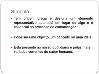 Valores – A marca também transmite os valores da empresa;